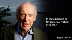 DNA双螺旋结构发现者詹姆斯・沃森去世